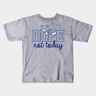 NOPE Not Today Kids T-Shirt